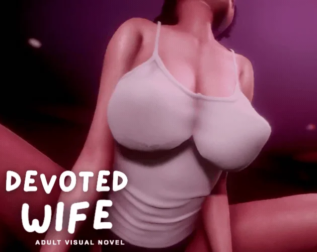 【亚洲风SLG/动态】忠诚的妻子（Devoted Wife）0.60 AI汉化版【PC+安卓/1.1G/更新】