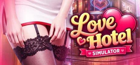 [3D/经营]爱情酒店模拟器 LOVE Hotel Simulator 官中[PC+安卓盖世]